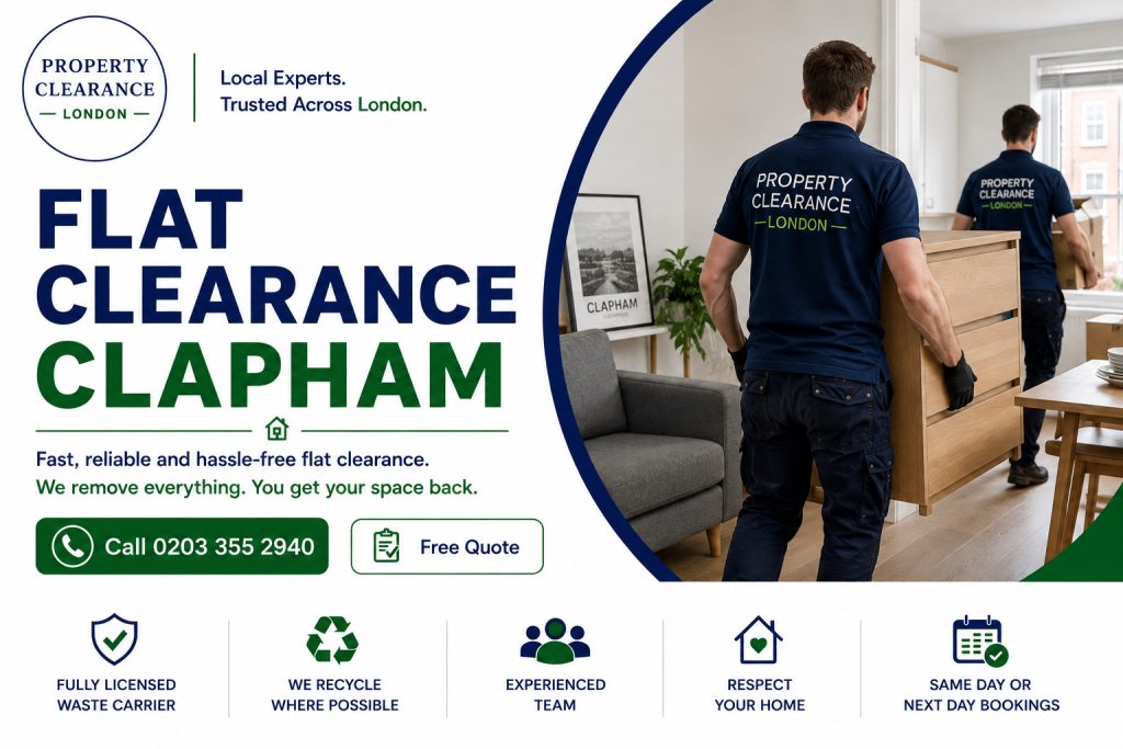 Flat Clearance Services in Clapham: Trustworthy Local Experts