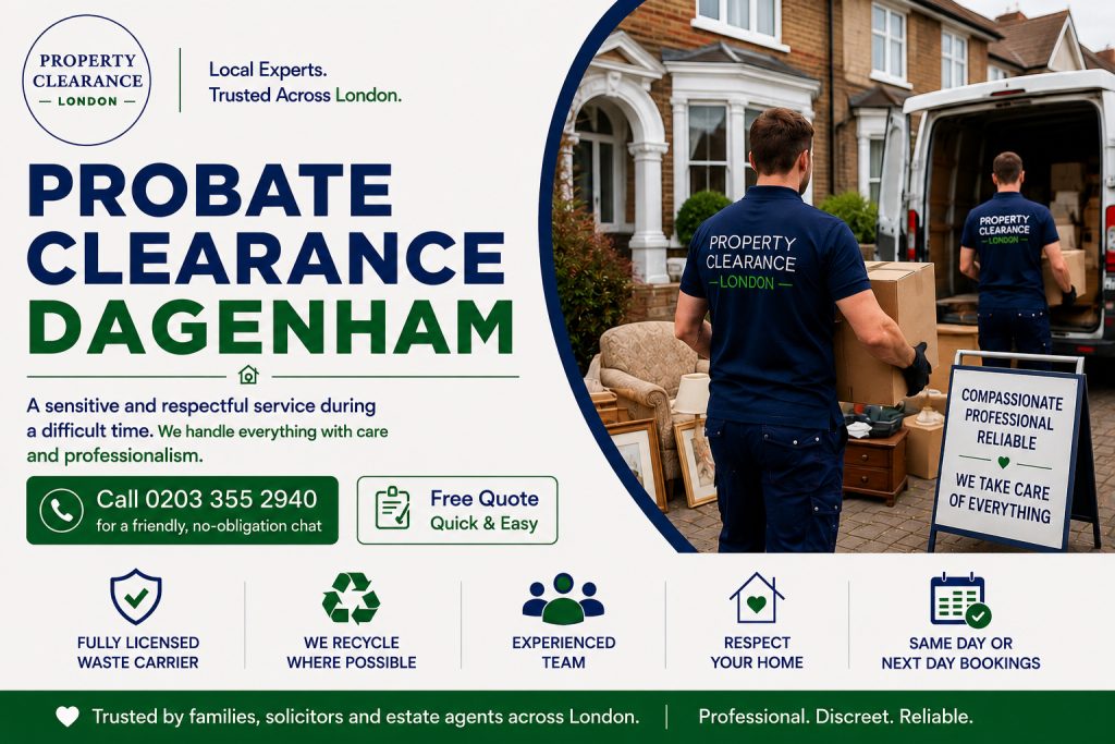 Probate House Clearance Services by Dagenham’s Local Experts